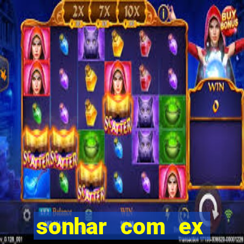 sonhar com ex namorado no jogo do bicho